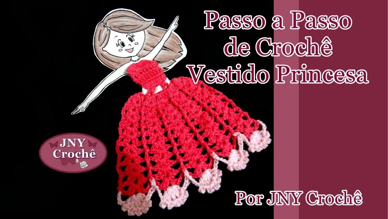 Passo a Passo Vestido de Crochê Princesa para aplicação por JNY Crochê