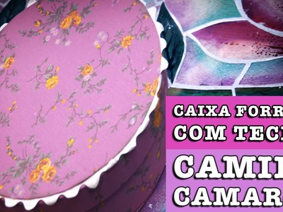 31.07.2014 - Caixa redonda forrada com tecido (Camila Camargo) - ESPECIAL MEGA ARTESNAL