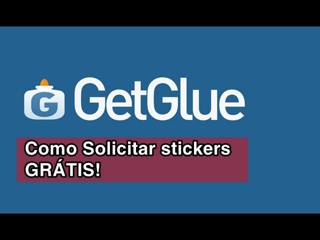 TUTORIAL: Como solicitar stickers no GetGlue
