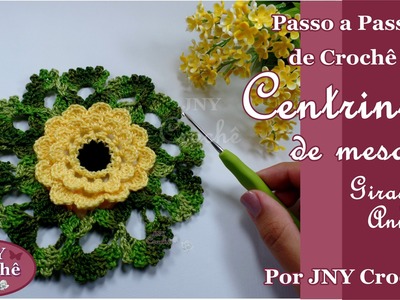 Passo a Passo de Crochê Centro de mesa Flor Girassol Anne por JNY Crochê