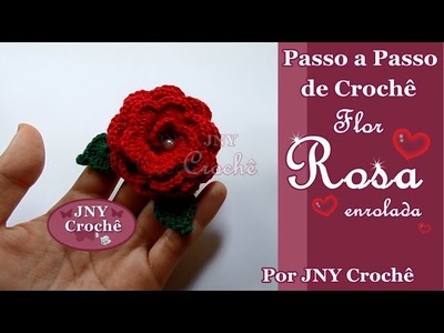 Passo a Passo de Crochê Rosa enrolada por JNY Crochê