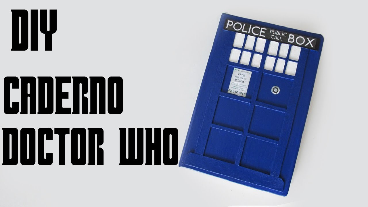 DIY: Caderno Personalizado TARDIS - DOCTOR WHO (Especial Volta as Aulas Geek - Back to School)