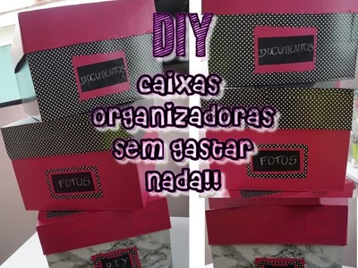 DIY - Caixas Organizadoras "Sem Gastar nada"