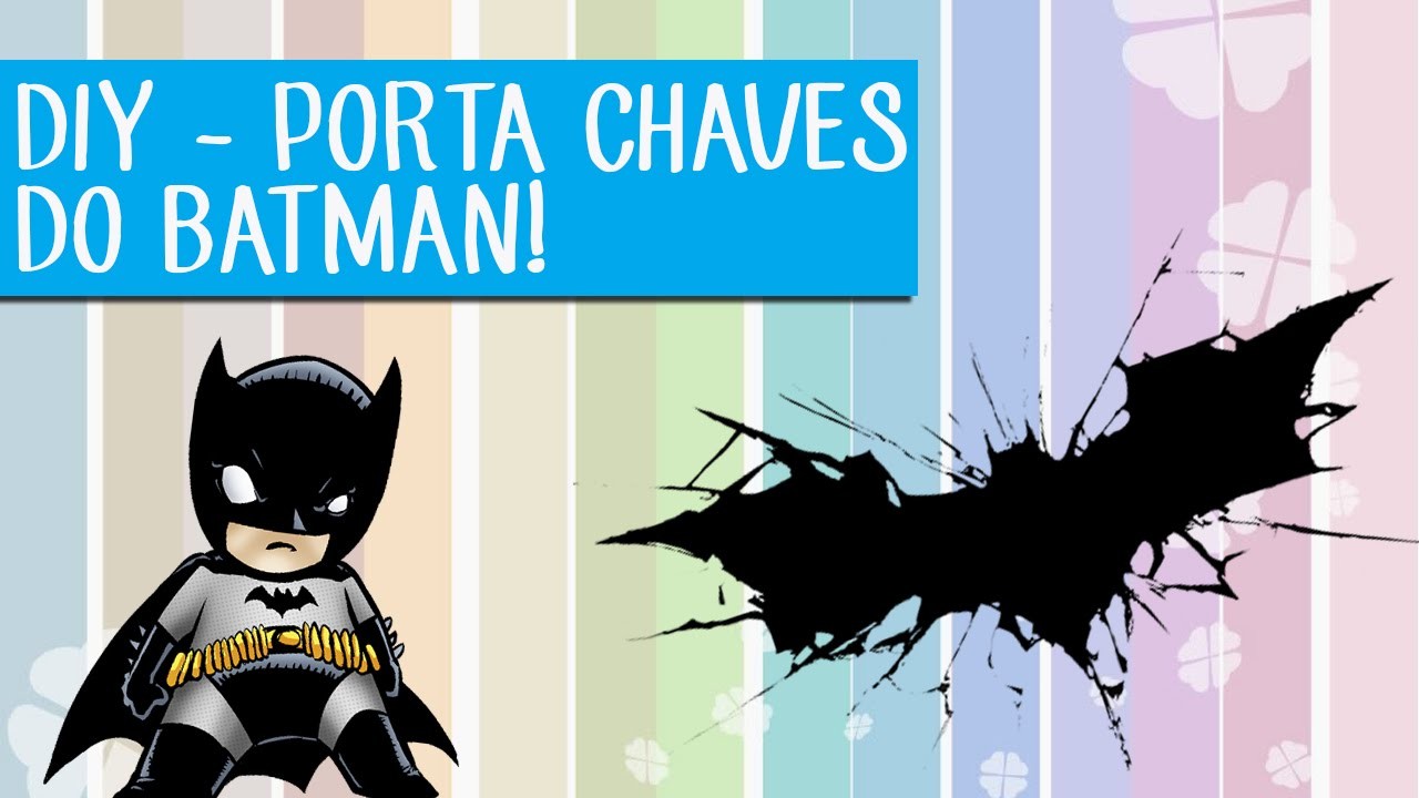 DIY - PORTA CHAVES DO BATMAN