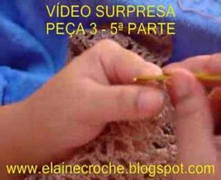 CROCHE - VÍDEO SURPRESA - PEÇA 3 - 5ª PARTE