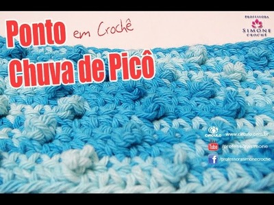 Ponto de Crochê Chuva de Picô - #crochet #ProfessoraSimone