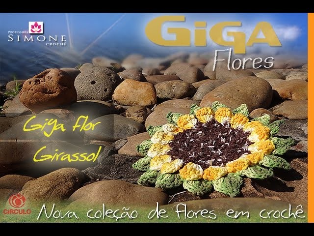 Giga Flor Girassol em Crochê - Professora Simone