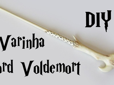 DIY: Como Fazer a Varinha Lord Voldemort (Harry Potter Wands)