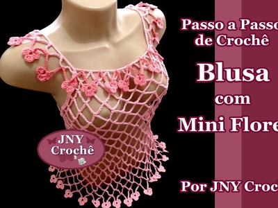 Passo a Passo de Crochê Blusa com Mini Flores por JNY Crochê