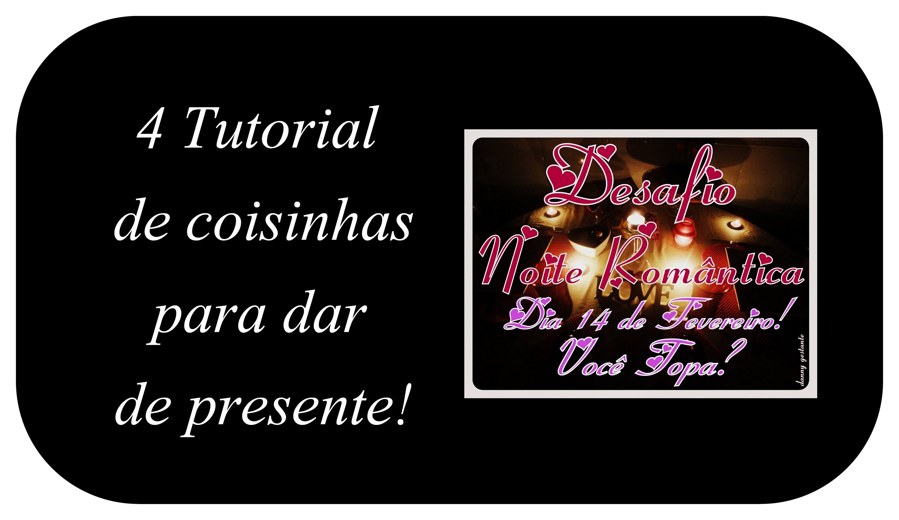 DIY, Dia dos Namorados - Desafio NOITE ROMÂNTICA - Tutorial ♥