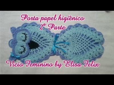 Porta papel higiênico coruja (parte 2) #70 Vício Feminino by Elisa Felix