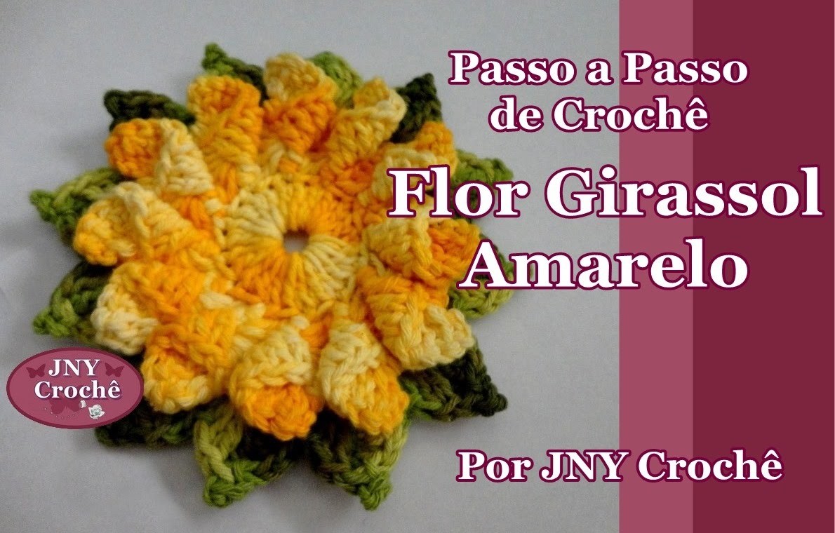 Passo a Passo de Crochê Flor Girassol Amarelo por JNY Crochê