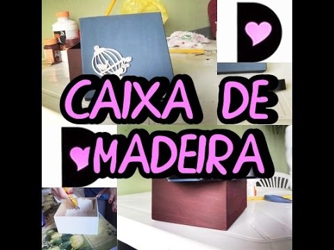 DIY - Caixa de madeira - Diário Da Jéssica