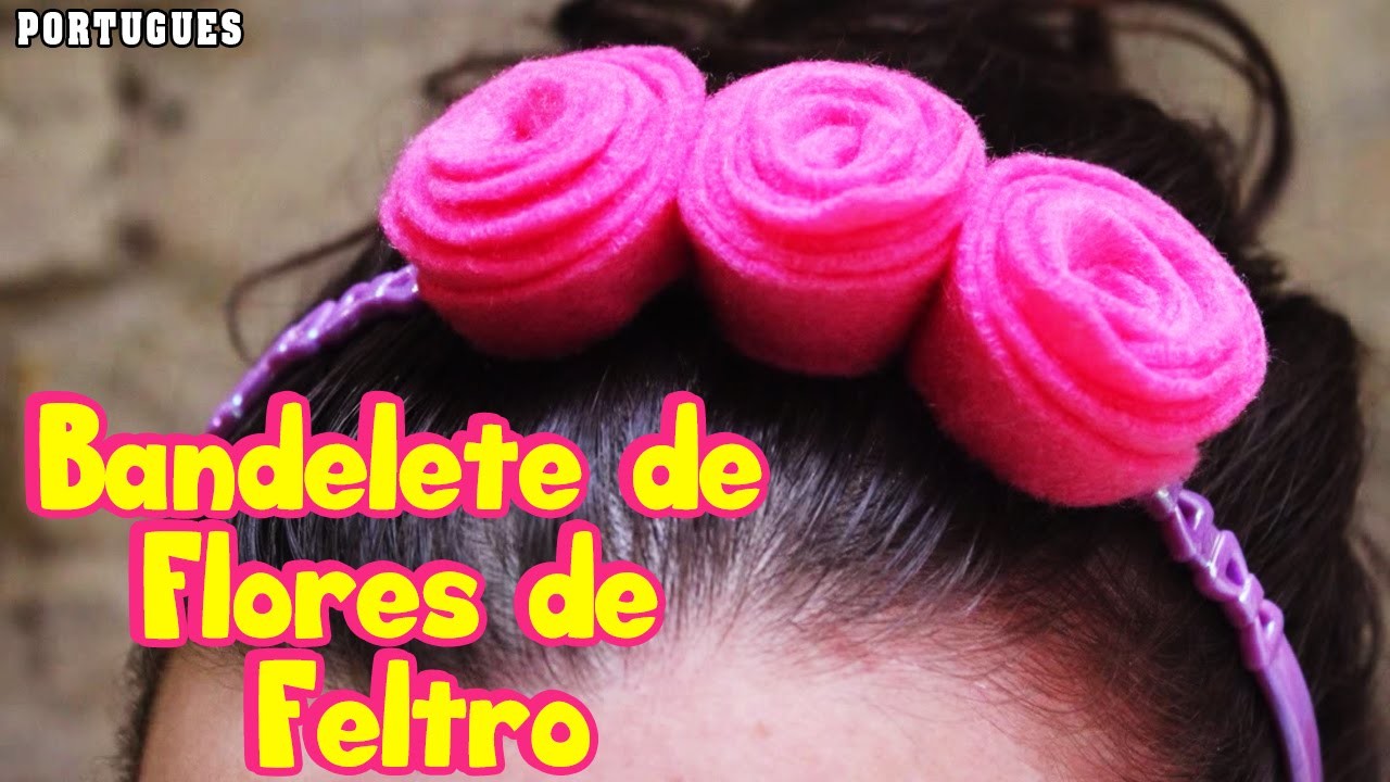 Bandelete de Flores de Feltro  | Felt Flower Head Band tutorial | Portuguese Arts & Crafts