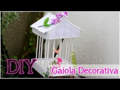 DIY: Gaiola Decorativa | Decor | Dica de presente