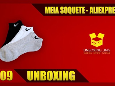 UNBOXING #09 - MEIA SOQUETE ALIEXPRESS
