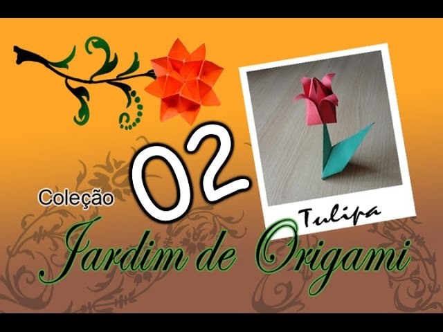 Jardim de Origami - 02 - Tulipa (Edivaldo Alves)