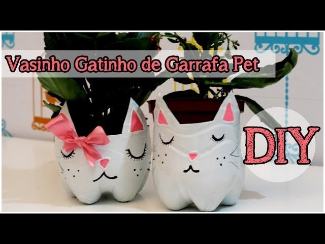 DIY: Gatinho de Garrafa Pet | Vaso de Gato #TLL #tododia16