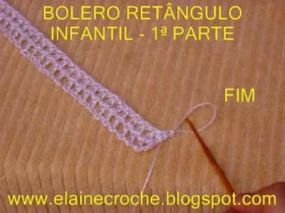 CROCHE - BOLERO RETÂNGULO INFANTIL - 1ª PARTE