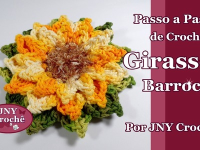 Passo a Passo Flor de Crochê Girassol Barroco por JNY Crochê