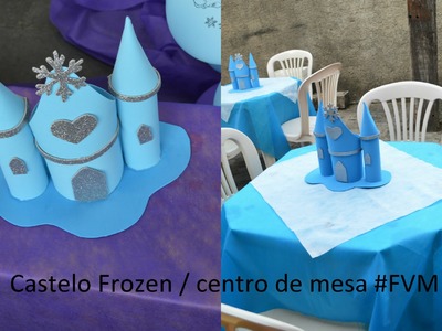 DIY Castelo Frozen. Enfeite de mesa - Faça você mesmo #FVM