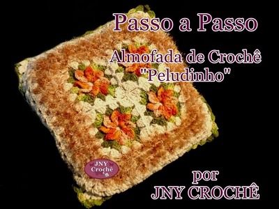 Passo a passo Almofada de Crochê com Flores "Peludinho" JNY Crochê