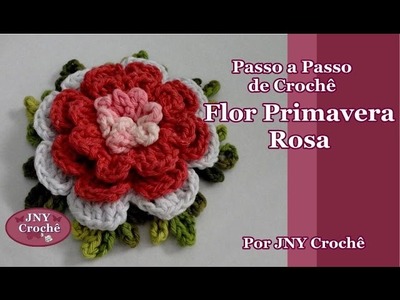Passo a Passo Flor de Crochê Primavera Rosa por JNY Crochê
