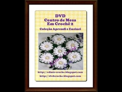 DVD CENTRO DE MESA EM CROCHE 2 - CONTEÚDO