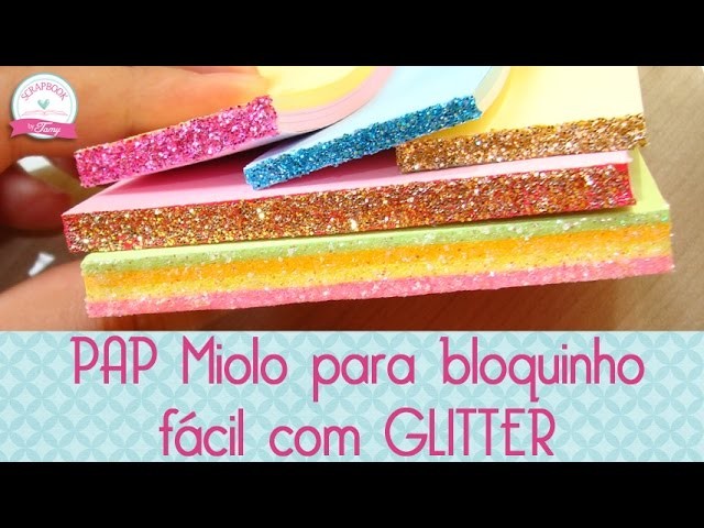 PAP Miolo para bloquinho com glitter- Scrapbook by Tamy