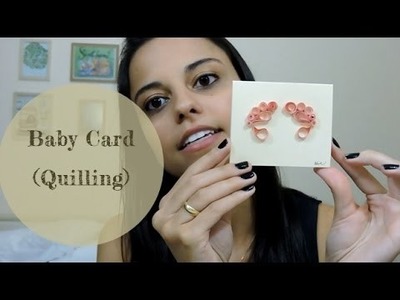 Como fazer Baby Cards com quilling (DIY) | Por Aline Viana