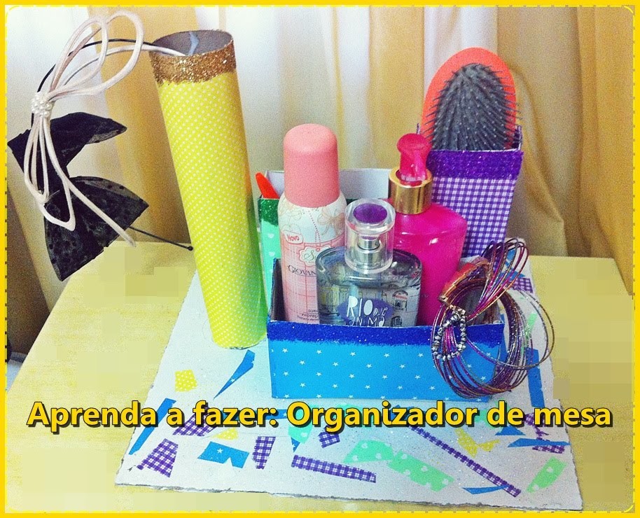 DIY:  Aprenda a fazer um organizador de mesa ! How to make ♥