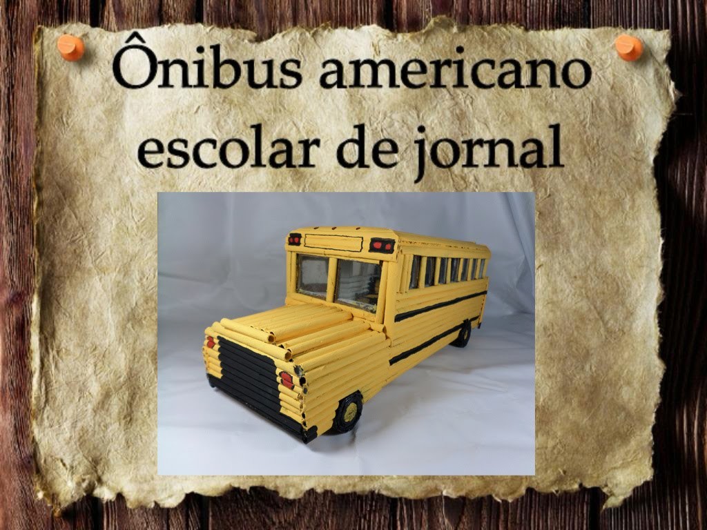 8 - Artesanato e Reciclagem DIY-Como fazer um ônibus escolar americano de jornal-School Bus-PARTE 5