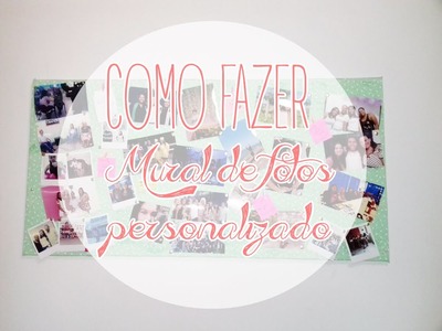 DIY | Mural de fotos e recados  ♥