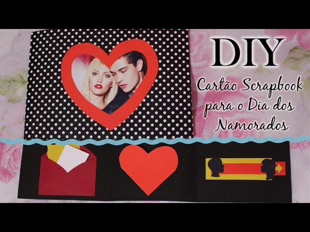 DIY: Cartão Scrapbook para o Dia dos Namorados