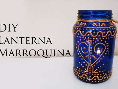 DIY: Como Fazer uma Lanterna Marroquina (Moroccan mason jar lantern)