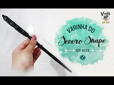 DIY VARINHA DO SEVERO SNAPE ❤ VEDA HP #7