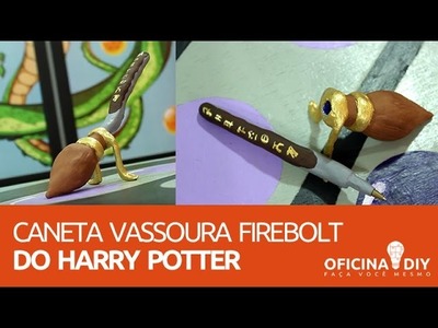 Oficina DIY #07 - Caneta Vassoura Harry Potter