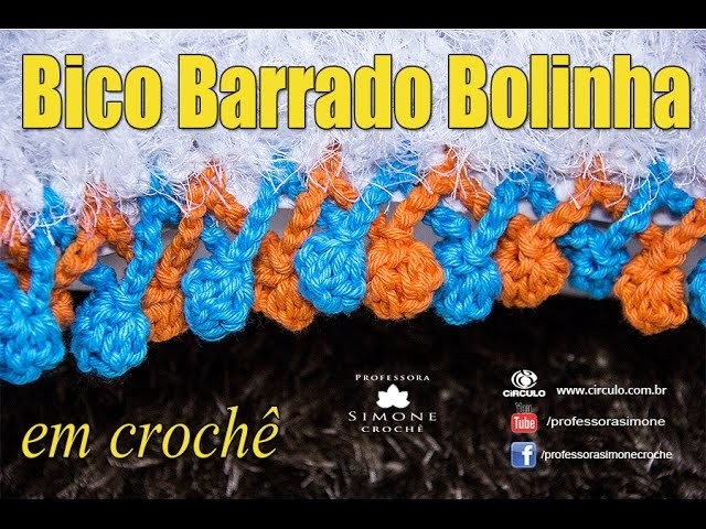 Bico Barrado Bolinha de Crochê - Professora Simone