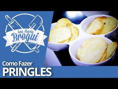 Ana Maria Brogui #97 - Como fazer Pringles
