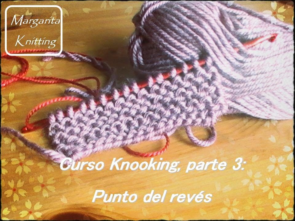 Curso Knooking parte 3: punto del revés (diestro)