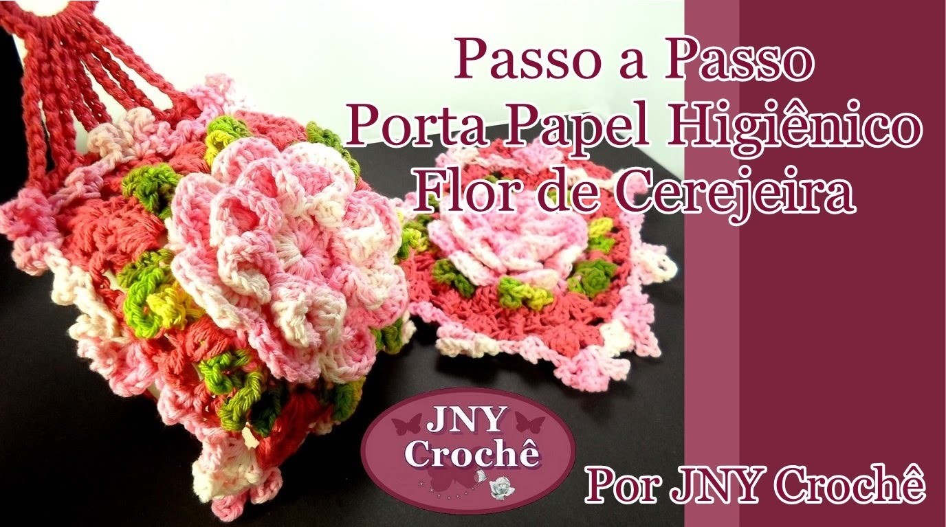 Passo a Passo Porta papel higiênico Flor de Cerejeira por JNY Crochê