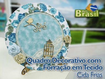 Programa Arte Brasil - 20.01.2015 - Cida Frias - Quadro Decorativo com Forração em Tecido