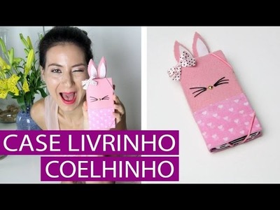 Como Fazer Case Livrinho Coelho [DIY Capinha de celular]- wFashionista