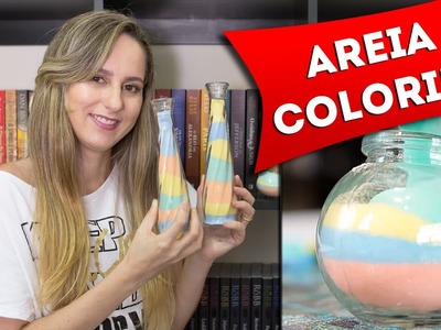DIY: Como Fazer Areia Colorida para Decorar Potes e Garrafas - Artesanato - Faça Você Mesmo