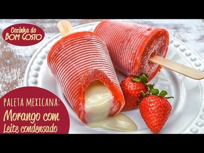 Paleta Mexicana Caseira com Copos Descartáveis (Morango com Leite Condensado) | Cozinha do Bom Gosto