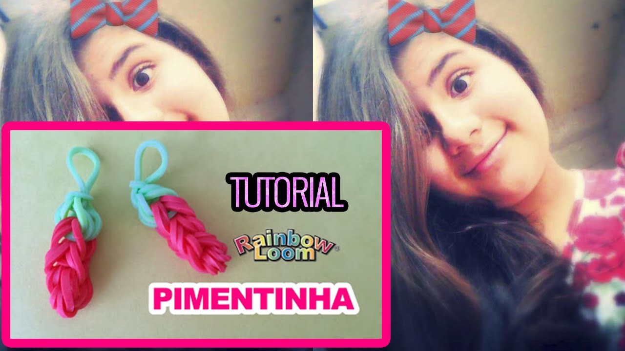 Tutorial Pimentinha de Elásticos Rainbow Loom ♡