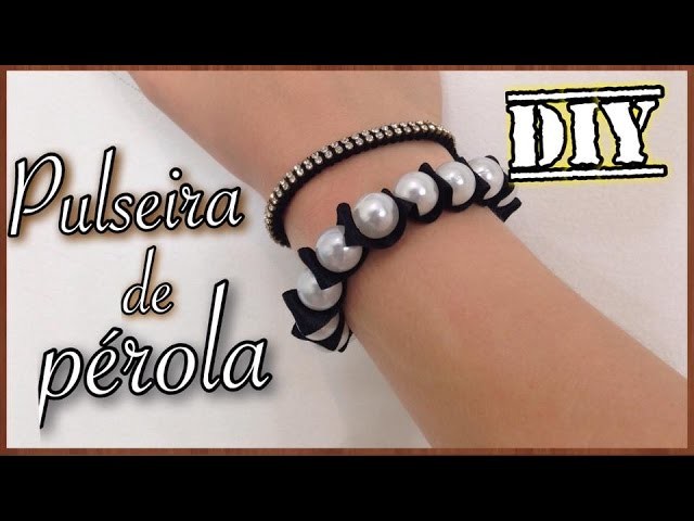 DIY• pulseira de pérola