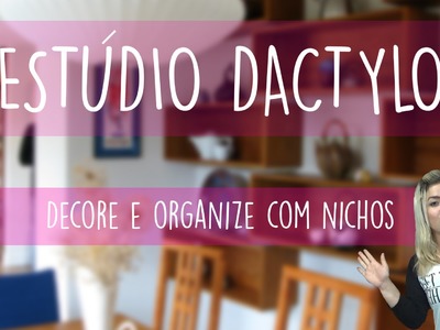 Estúdio Dactylo - Organize e Decore com Nichos