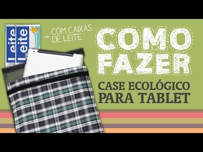 Como Fazer um case ecológico para tablet. How to: eco case for tablet