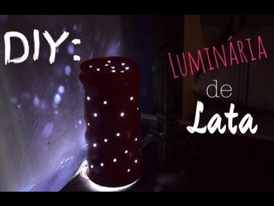 DIY: Tutorial Luminária de Lata